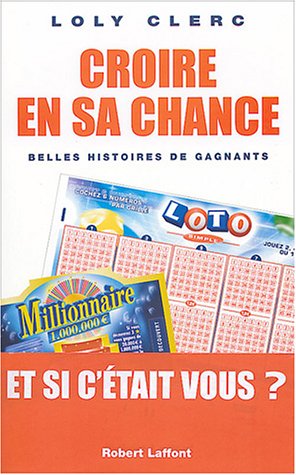 Croire en sa chance : Les secrets des gagnants