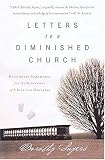 Letters to a Diminished Church : Passionate Arguments for the Relevance of Christian Doctrine
