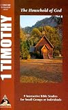 1 Timothy: The Household of God (Faith Walk Bible Studies)