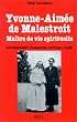 Yvonne-Aim�e de Malestroit - Ma�tre de vie spirituelle, Discernement-Formation-Lecture d'�mes