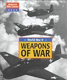 American War Library - Weapons of War: World War II (American War Library)