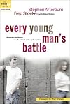 Every Young Man's Battle: Strategies for Victory in the Real World of Sexual Temptation (The Every Man Series)