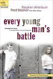 Every Young Man's Battle: Strategies for Victory in the Real World of Sexual Temptation (The Every Man Series)