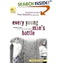 Every Young Man's Battle: Strategies for Victory in the Real World of Sexual Temptation