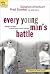 Every Young Man's Battle: Strategies for Victory in the Real World of Sexual Temptation (The Every Man Series)