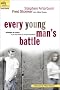 Every Young Man's Battle: Strategies for Victory in the Real World of Sexual Temptation