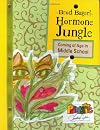 Hormone Jungle: Coming of Age in Middle School