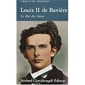 Louis II de Bavi�re : Le Roi des lunes