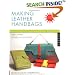 Making Leather Handbags and Other Stylish Accessories