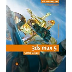3ds max: Grundlagen und Praxiswissen (Galileo Design)