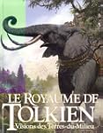 Le Royaume de Tolkien : Vision des Te...