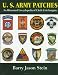 U.S. Army Patches: An Illustrated Encyclopedia of Cloth Unit Insignia