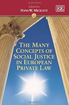 The Many Concepts of Social Justice in European Private Law