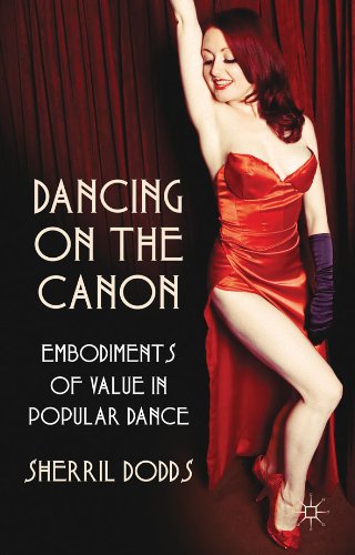 Dancing on the Canon: Embodiments of Value in Popular Dance