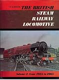 The British steam railway locomotive 1925-1965