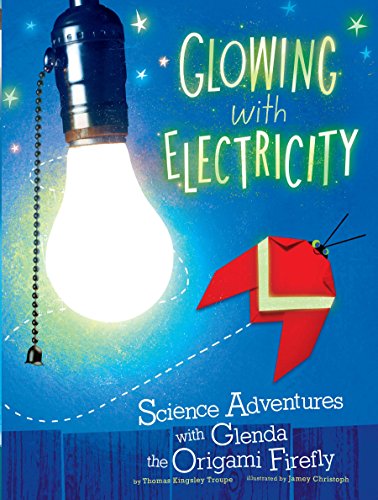 Glowing with Electricity (Origami Science Adventures)