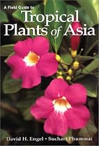 A Field Guide to Tropical Plants of Asia