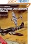 RAF Fighter Units: Europe 1942-1945 (Osprey Airwar 10)
