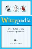Wittypedia : over 4,000 of the funniest quotations