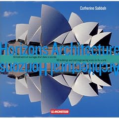 Horizons architecture : 50 b�timents et ouvrages d'art dans le monde