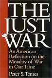 The Just War: An American Reflection on the Morality of War in Our Time
