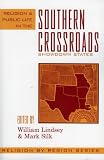 Religion and Public Life in the Southern Crossroads: Showdown States (Religion By Region)