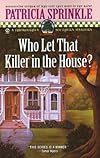 Who Let That Killer in the House: A Thoroughly Southern Mystery