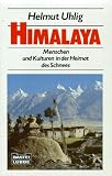 Himalaya. Menschen und Kulturen in der Heimat des Schnees - Helmut Uhlig