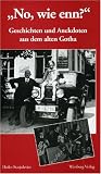 "No, wie enn?". Geschichten und Anekdoten aus dem alten Gotha - Heiko Stasjulevics