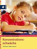 Konzentrationsschw�che. Wie Eltern helfen k�nnen - Helmut Weyhreter