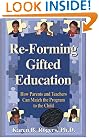 Re-Forming Gifted Education: How Parents and Teachers Can Match the Program to the Child