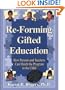 Re-Forming Gifted Education: How Parents and Teachers Can Match the Program to the Child