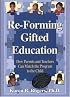 Re-Forming Gifted Education: How Parents and Teachers Can Match the Program to the Child