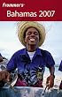 Frommer's Bahamas 2007 (Frommer's Complete)
