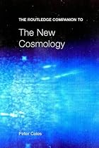 The Routledge Companion to the New Cosmology