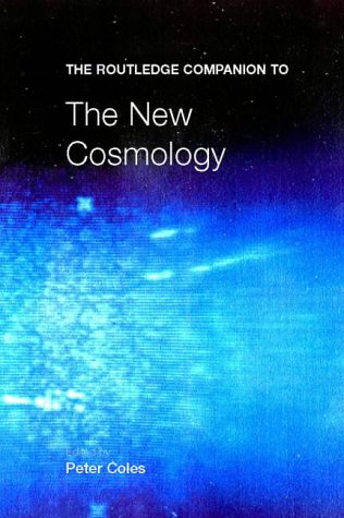 The Routledge Companion to the New Cosmology