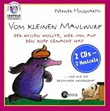 Vom kleinen Maulwurf, der wissen wollte, wer ihm auf den Kopf gemacht hat - 2 CDs - Werner Holzwarth