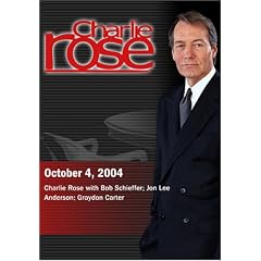 Charlie Rose with Bob Schieffer; Jon Lee Anderson; Graydon Carter (October 4, 2004)