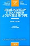 Revue LGDJ  / Liberté de religion et Mouvements à caractères sectaire