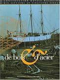 De bois et d'acier : La construction navale malouine du 17e au 20e si�cle (1C�d�rom)