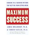 Maximum Success: Changing the 12 Behavior Patterns That Keep You From Getting Ahead