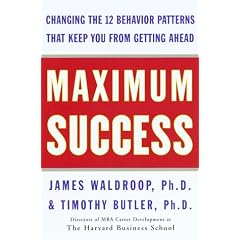 Maximum Success: Changing the 12 Behavior Patterns That Keep You From Getting Ahead