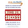 Maximum Success: Changing the 12 Behavior Patterns That Keep You From Getting Ahead