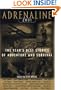 Adrenaline 2001: The Year's Best Stories of Adventure and Survival