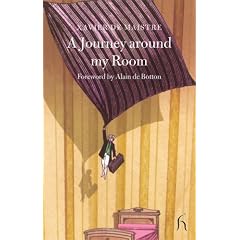 A Journey Around My Room: And a Nocturnal Expedition Around My Room (Hesperus Classics)