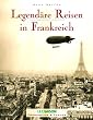 Legend�re Reisen in Frankreich