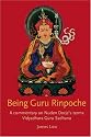 Being Guru Rinpoche: A Commentary on Nuden Dorje's Terma Vidyadhara Guru Sadhana
