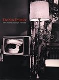 The New Frontier: Art and Television, 1960-65
