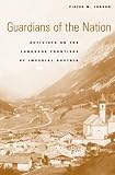 Guardians of the Nation: Activists on the Language Frontiers of Imperial Austria
