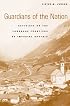 Guardians of the Nation: Activists on the Language Frontiers of Imperial Austria